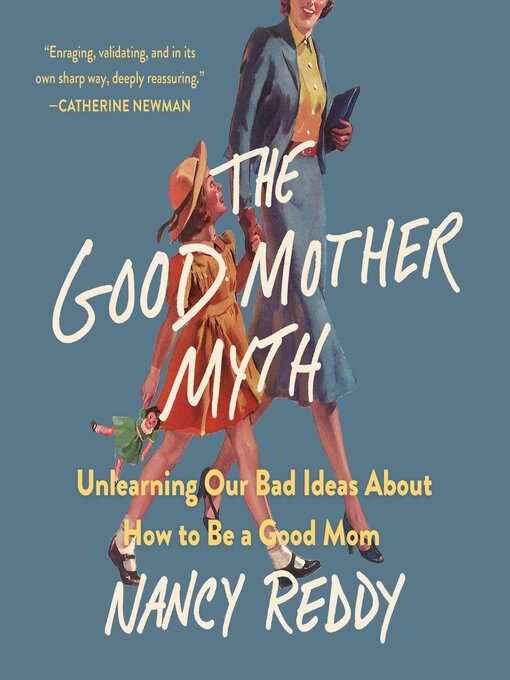 Title details for The Good Mother Myth by Nancy Reddy - Wait list